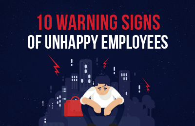 10 Warning Signs of Unhappy Employees [Infographic]