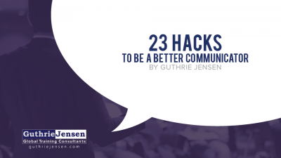 23 Hacks to Be a Better Communicator by Guthrie Jensen