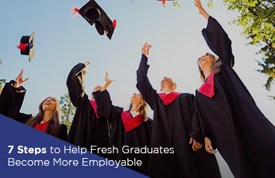 7 Steps to Help Fresh Graduates Become More Employable