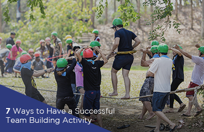 7 Ways to Have a Successful Team Building Activity