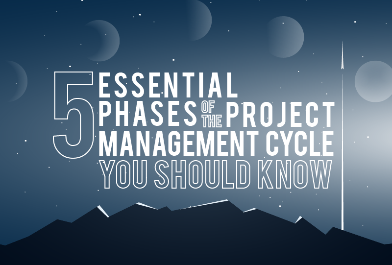 5 Essential Phases of the Project Management Cycle You Should Know