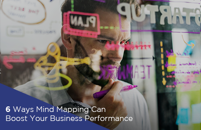 6 Ways Mind Mapping Can Boost Your Business Performance