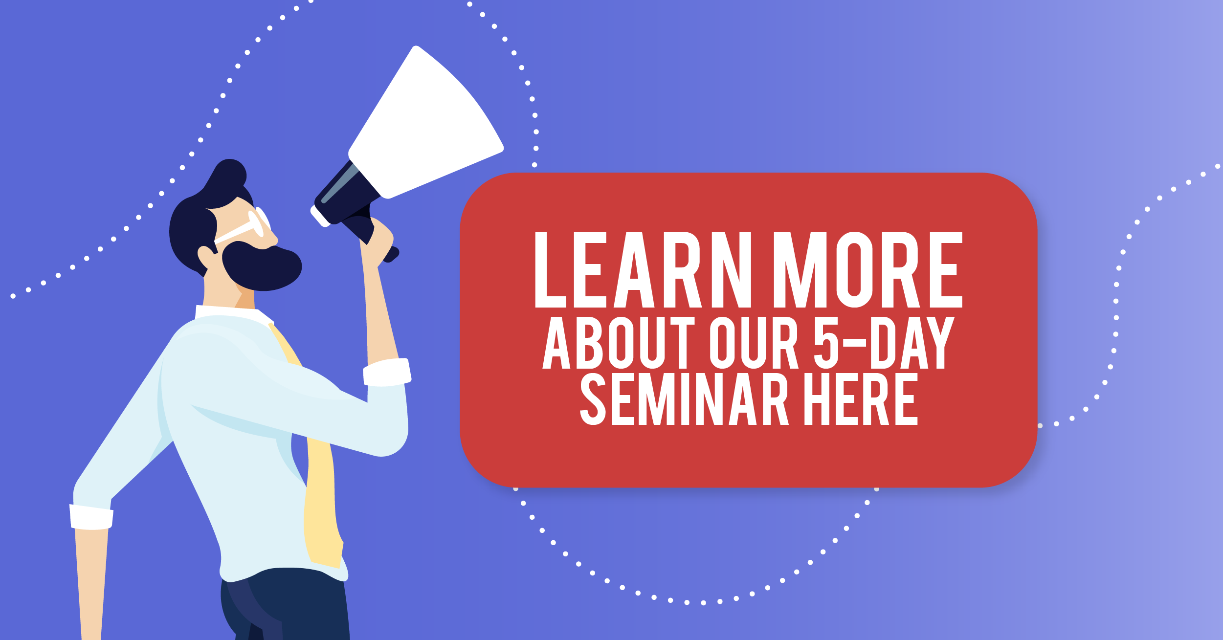 Learn more about our 5-day seminar here