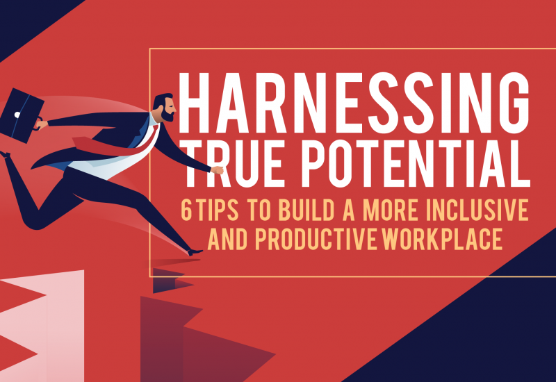 Harnessing True Potential - 6 Tips to Build a More Inclusive and Productive Workplace-03