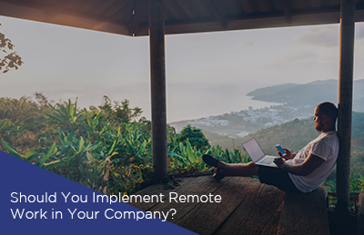 Should You Implement Remote Work in Your Company?